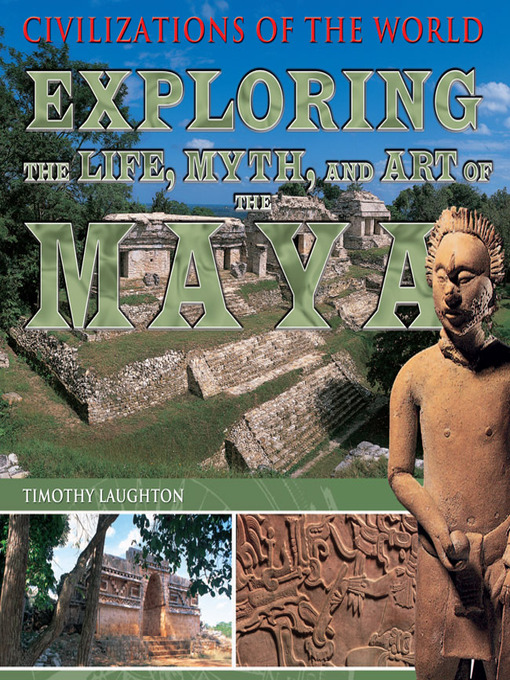 Cover image for Exploring the Life, Myth, and Art of the Maya